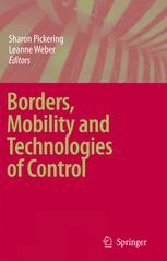 Borders, Mobility and Technologies of Control - Sharon Pickering; Leanne Weber