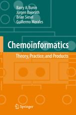 Chemoinformatics: Theory, Practice, & Products - Barry A. Bunin; Brian Siesel; Guillermo Morales; JÃ¼rgen Bajorath