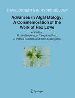 Advances in Algal Biology: A Commemoration of the Work of Rex Lowe - R. Jan Stevenson; Yangdon Pan; J. Patrick Kociolek; John C. Kingston