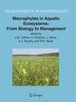 Macrophytes in Aquatic Ecosystems: From Biology to Management - J.M. Caffrey; A. Dutartre; J. Haury; K.M. Murphy; P.M. Wade
