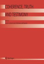 Coherence, Truth and Testimony - Ulrich GÃ¤hde; Stephan Hartmann