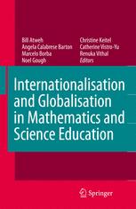 Internationalisation and Globalisation in Mathematics and Science Education - Bill Atweh; Angela Calabrese Barton; Marcelo C. Borba; Noel Gough; Christine Keitel-Kreidt; Catherine Vistro-Yu; Renuka Vithal