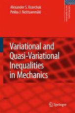 Variational and Quasi-Variational Inequalities in Mechanics - Alexander S. Kravchuk; Pekka J. NeittaanmÃ¤ki
