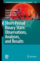 Short-Period Binary Stars: Observations, Analyses, and Results - Eugene F. Milone; Denis A. Leahy; David W. Hobill