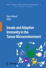 Innate and Adaptive Immunity in the Tumor Microenvironment - Eitan Yefenof