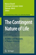 The Contingent Nature of Life - Marcus DÃ¼well; Christoph Rehmann-Sutter; Dietmar Mieth