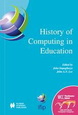 History of Computing in Education - J.A.N. Lee; John Impagliazzo