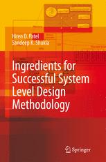 Ingredients for Successful System Level Design Methodology - Hiren D. Patel; Sandeep Kumar Shukla