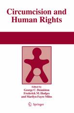 Circumcision and Human Rights - George Denniston; Frederick Hodges; Marilyn Fayre Milos