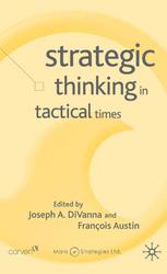 Strategic Thinking in Tactical Times - J. DiVanna; F. Austin