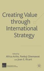 Creating Value through International Strategy - A. Ariño; Pankaj Ghemawat; Joan E. Ricart