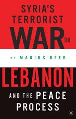 Syria’s Terrorist War on Lebanon and the Peace Process - M. Deeb