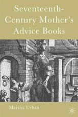 Seventeenth-Century Mother’s Advice Books