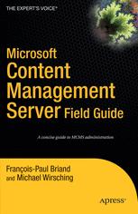 Microsoft Content Management Server Field Guide Microsoft Content Management Server Field Guide