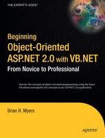 Beginning Object-Oriented ASP.NET 2.0 with VB .NET Beginning Object-Oriented ASP.NET 2.0 with VB .NET
