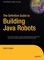 The Definitive Guide to Building Java Robots The Definitive Guide to Building Java Robots