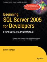 Beginning SQL Server 2005 for Developers Beginning SQL Server 2005 for Developers