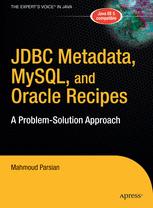 JDBC Metadata, MySQL, and Oracle Recipes JDBC Metadata, MySQL, and Oracle Recipes