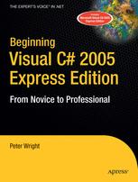 Beginning Visual C# 2005 Express Edition Beginning Visual C# 2005 Express Edition