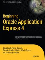 Beginning Oracle Application Express 4 - Doug Gault; Karen Cannell; Patrick Cimolini; Timothy St Hilaire; Martin DSouza