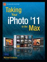 Taking Your iPhoto '11 to the Max - Michael Grothaus