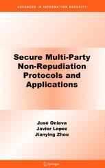 Secure Multi-Party Non-Repudiation Protocols and Applications - JosÃ© A. Onieva; Jianying Zhou