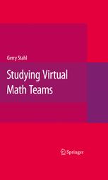 Studying Virtual Math Teams - Gerry Stahl
