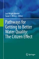Pathways for Getting to Better Water Quality: The Citizen Effect - Lois Wright Morton; Susan S. Brown