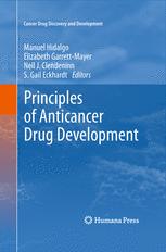 Principles of Anticancer Drug Development - Elizabeth Garrett-Mayer; Manuel Hidalgo; S. Gail Eckhardt; Neil J. Clendeninn