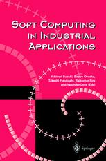 Soft Computing in Industrial Applications - Yukinori Suzuki; Seppo J. Ovaska; Takeshi Furuhashi; Rajkumar Roy; Yasuhiko Dote