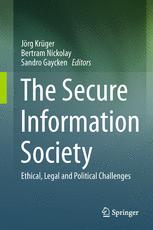 The Secure Information Society - JÃ¶rg KrÃ¼ger; Bertram Nickolay; Sandro Gaycken