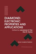 Diamond: Electronic Properties and Applications - Lawrence S. Pan; Don R. Kania
