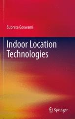 Indoor Location Technologies - Subrata Goswami