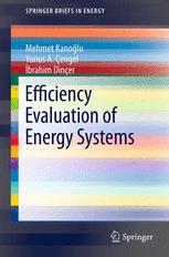 Efficiency Evaluation of Energy Systems - Mehmet Kano?lu; Yunus A. Çengel; Ibrahim DinCer