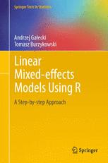 Linear Mixed-Effects Models Using R - Andrzej GaÅ?ecki; Tomasz Burzykowski