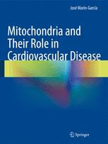 Mitochondria and Their Role in Cardiovascular Disease - José Marín-García