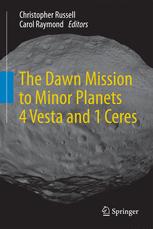 The Dawn Mission to Minor Planets 4 Vesta and 1 Ceres - Christopher Russell; Carol Raymond