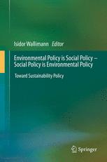 Environmental Policy is Social Policy – Social Policy is Environmental Policy - Isidor Wallimann