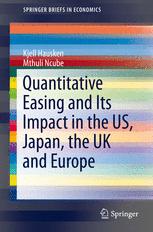 Quantitative Easing and Its Impact in the US, Japan, the UK and Europe - Kjell Hausken; Mthuli Ncube