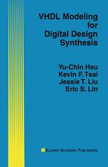 VHDL Modeling for Digital Design Synthesis - Yu-Chin Hsu; Kevin F. Tsai; Jessie T. Liu; Eric S. Lin