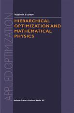 Hierarchical Optimization and Mathematical Physics - Vladimir Tsurkov