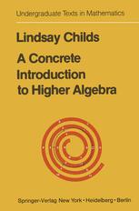A Concrete Introduction to Higher Algebra - Lindsay Childs
