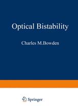 Optical Bistability - Charles M. Bowden; Mikael Ciftan; Hermann R. Robl