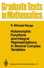 Holomorphic Functions and Integral Representations in Several Complex Variables - R. Michael Range