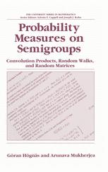 Probability Measures On Semigroups: Convolution Products, Random Walks And Random Matrices
