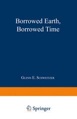 Borrowed Earth, Borrowed Time - Glenn E. Schweitzer