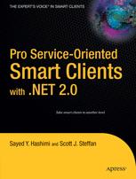 Pro Service-Oriented Smart Clients with .NET 2.0 Pro Service-Oriented Smart Clients with .NET 2.0