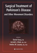 Surgical Treatment of Parkinsonâ??s Disease and Other Movement Disorders - Daniel Tarsy; Jerrold L. Vitek; Andres M. Lozano