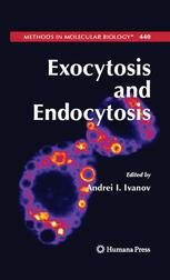Exocytosis and Endocytosis - Andrei I. Ivanov