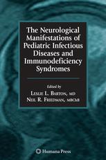 The Neurological Manifestations of Pediatric Infectious Diseases and Immunodeficiency Syndromes - Leslie L. Barton; J.J. Volpe; Neil R. Friedman